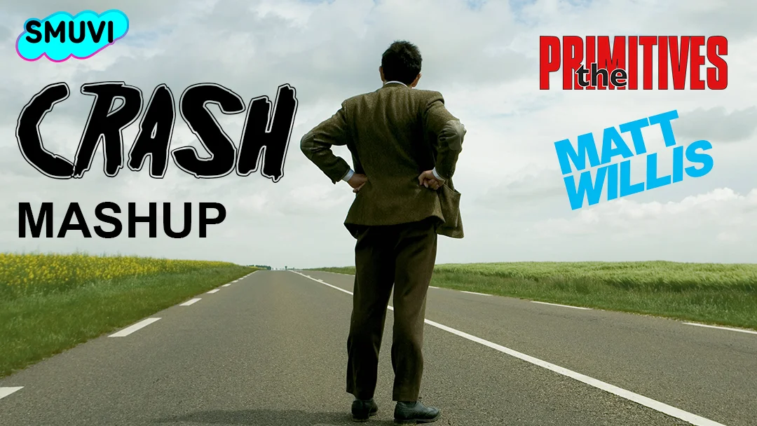 Crash - Mashup (The Primitives x Matt Willis)